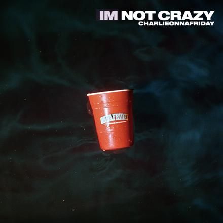 I’m Not Crazy